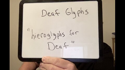 Deaf Glyphs: Like ASL + Hieroglyphs!