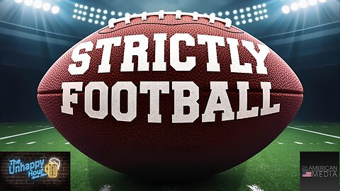 STRICTLY FOOTBALL - NFL Week 3 Review! Season 2, Episode 5 On The Unhappy Hour Sports Show!