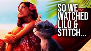 I Watched Lilo & Stitch So You Didn't Have To...