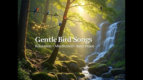 Gentle Bird Songs: Soothing Music for Relaxation, Mindfulness & Inner Peace | Nature Sounds
