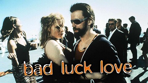(2000) Bad Luck Love.