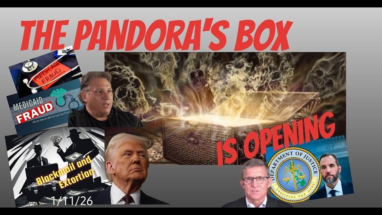 THE PANDORA'S BOX IS OPENING - 1/11/26