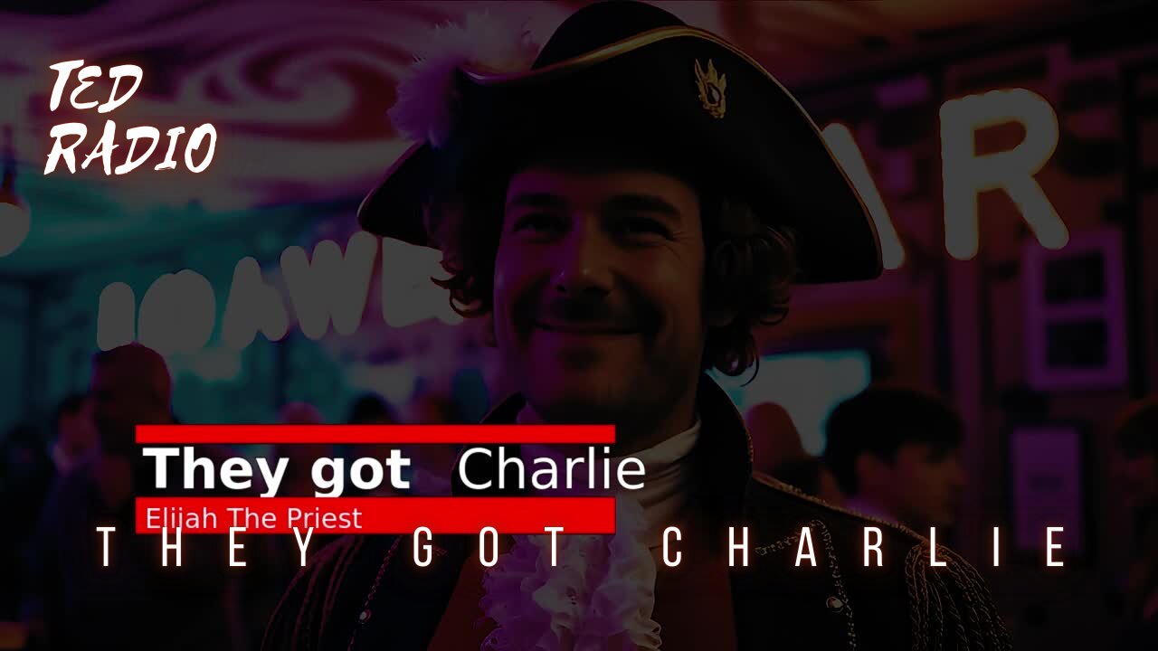 They got Charlie