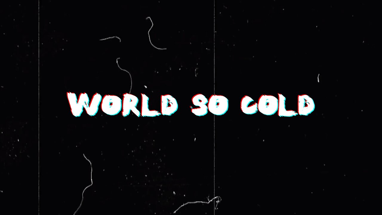World So Cold - EvilT4000