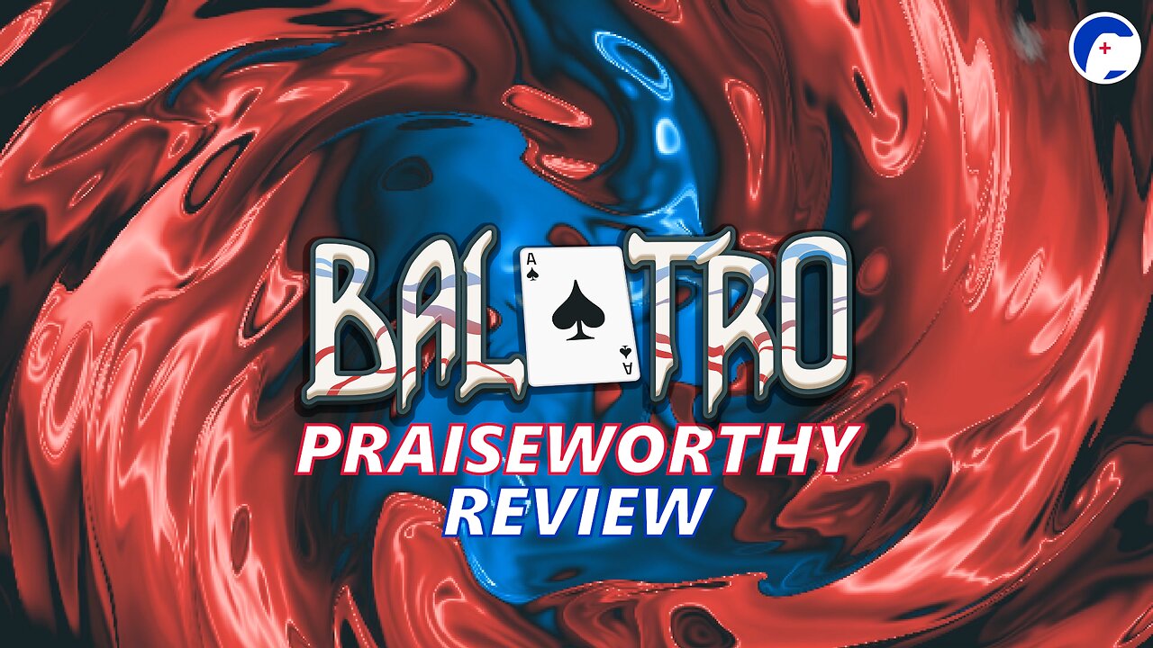 Balatro | A pot winning roguelike that is no joke | Praiseworthy Review