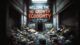 Welcome to the No Growth Economy: You'll Own Nothing and Stagnate Forever