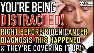 You’re Being Distracted! Right Before Biden Cancer Diagnosis This Happened & They’re Covering It Up