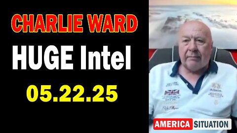 Charlie Ward HUGE Intel May 22: "Charlie Ward Daily News With Paul Brooker & Warren Thornton"