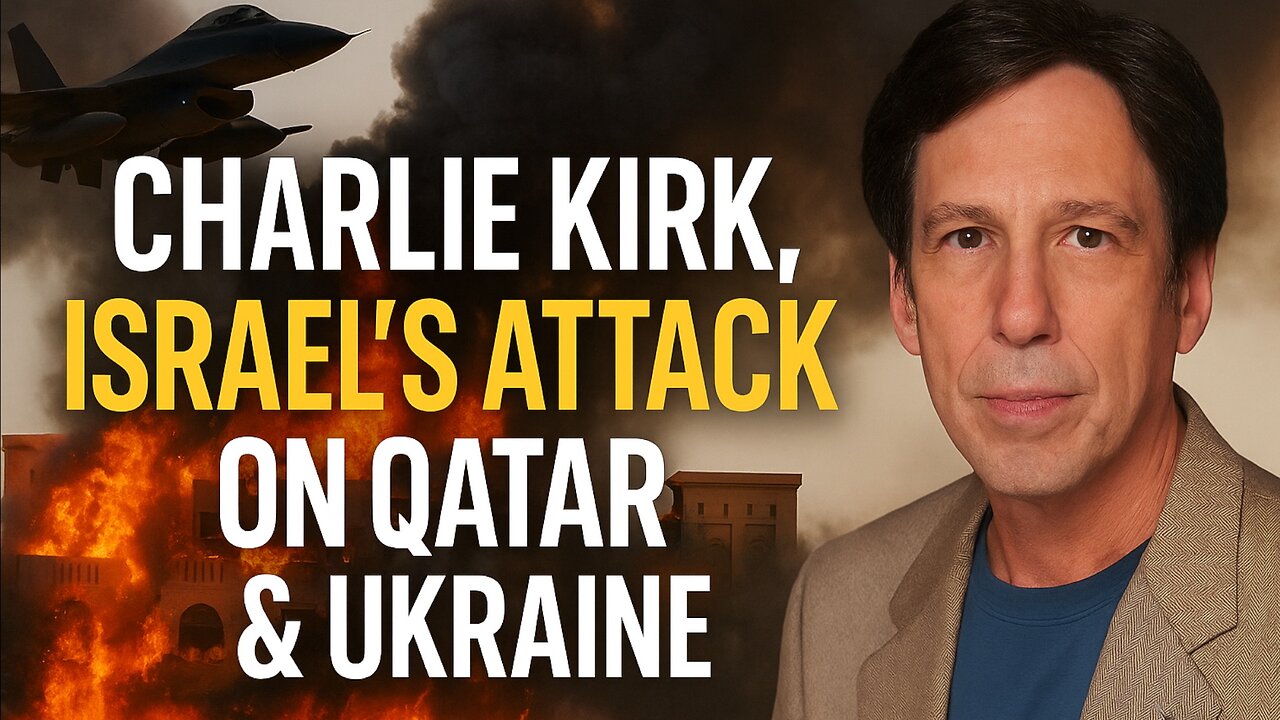 Charlie Kirk, Israel's Doha Attack & Ukraine – The Hidden Context | Prof. Kuznick