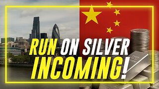 BREAKING INTEL: China Is Refusing To Send Its Silver To London To Fulfill Orders