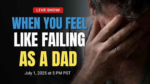 When You Feel Like Failing As a Dad: Ed Tandy McGlasson
