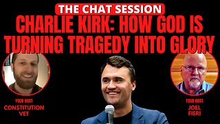 CHARLIE KIRK: HOW GOD IS TURNING TRAGEDY INTO GLORY | THE CHAT SESSION