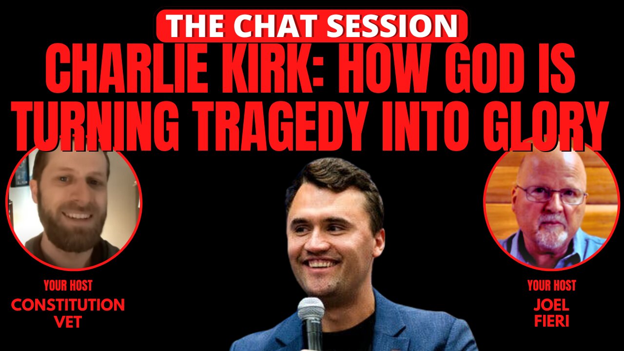 CHARLIE KIRK: HOW GOD IS TURNING TRAGEDY INTO GLORY | THE CHAT SESSION