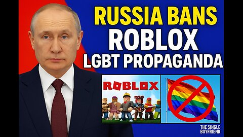 “PUTIN SAID NOPE ❌🌈 Roblox BANNED For Pushing LGBT Content To KIDS?!”