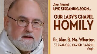 Memorial of St. Frances Xavier Cabrini, Virgin - November 13, 2025 - OLC HOMILY