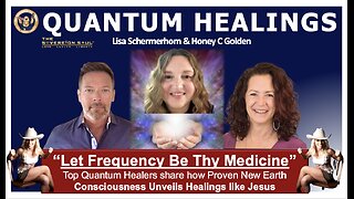 QUANTUM HEALING "How to Let Frequency BE Thy Medicine" w/Lisa Schermerhorn, Honey Golden, Brad Wozny