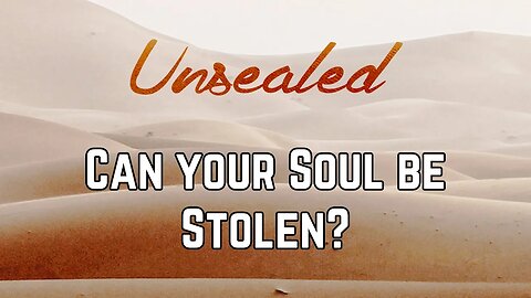 Can your Soul be Stolen?