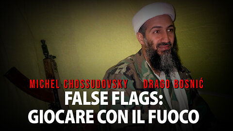 FALSE FLAGS: GIOCARE CON IL FUOCO - MICHEL CHOSSUDOVSKY & DRAGO BOSNIĆ