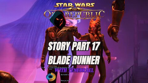 BLADE RUNNER SWTOR Story pt17 #starwarstheoldrepublic #swtor #gameplay