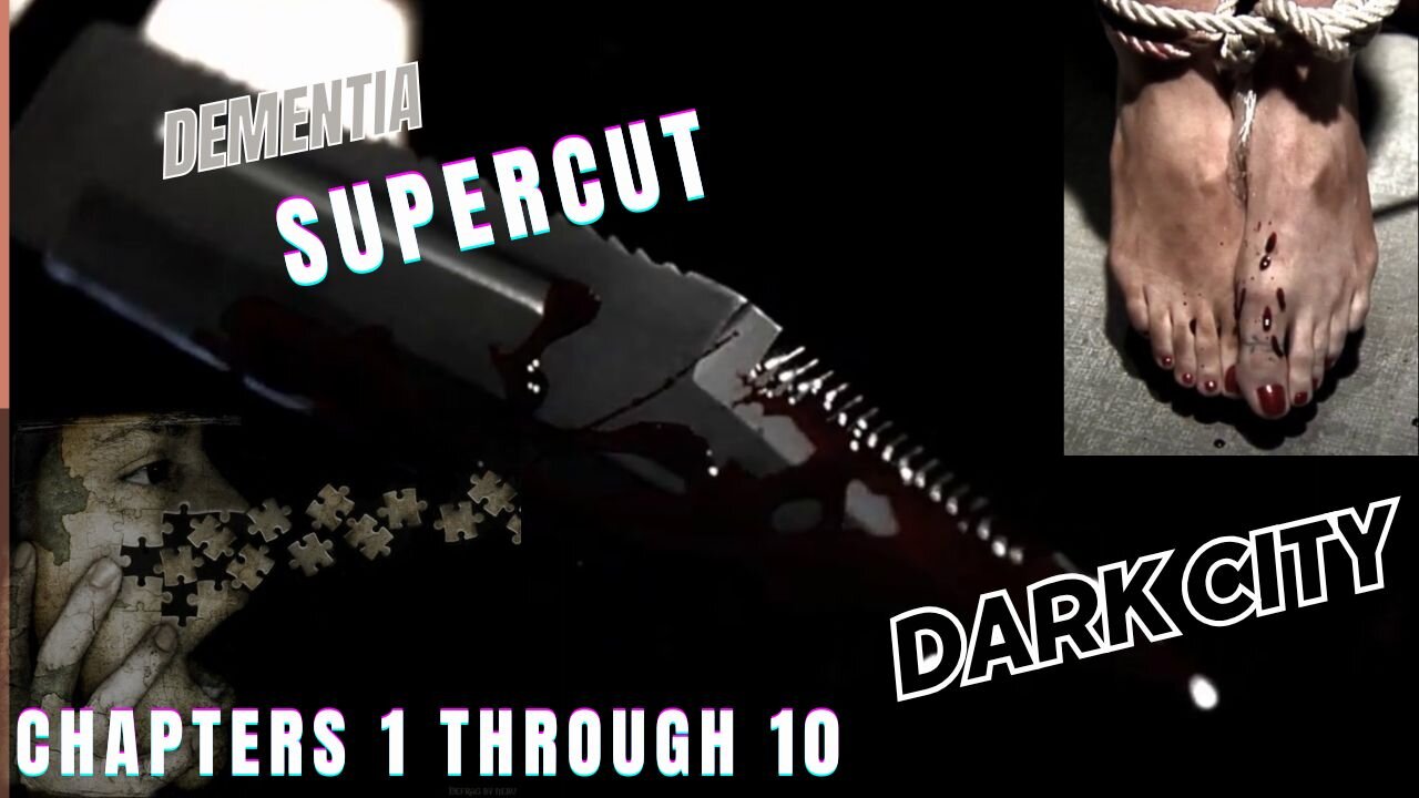 Dementia: True Love and Murder: Supercut Chapters 1-10