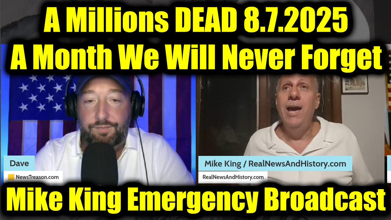 Emergency Broadcast Aug 7 - a Millions DEAD, A Month We Will Never Forget