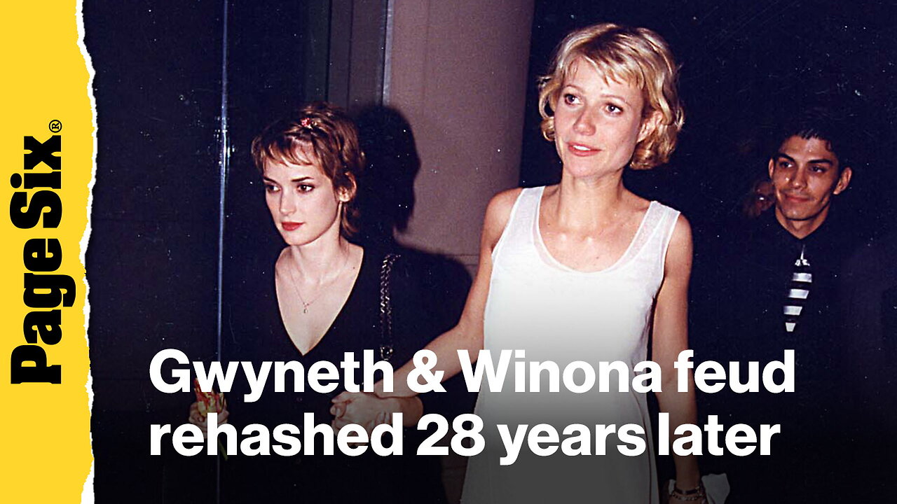 Gwyneth Paltrow, Winona Ryder feud rehashed 28 years later