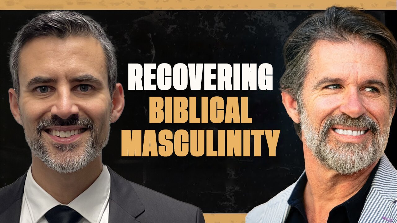 #411: Recovering Biblical Masculinity