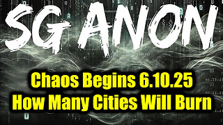 SG Anon Chaos Begins 6.10.25 - How Many Cities Will Burn & Civil Unrest