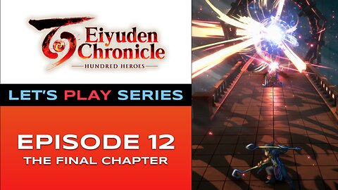 Eiyuden Chronicle: Hundred Heroes (PS5) - Chapter 12/12 - Let’s Play Series