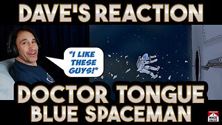 Dave's Reaction: Doctor Tongue — Blue Spaceman