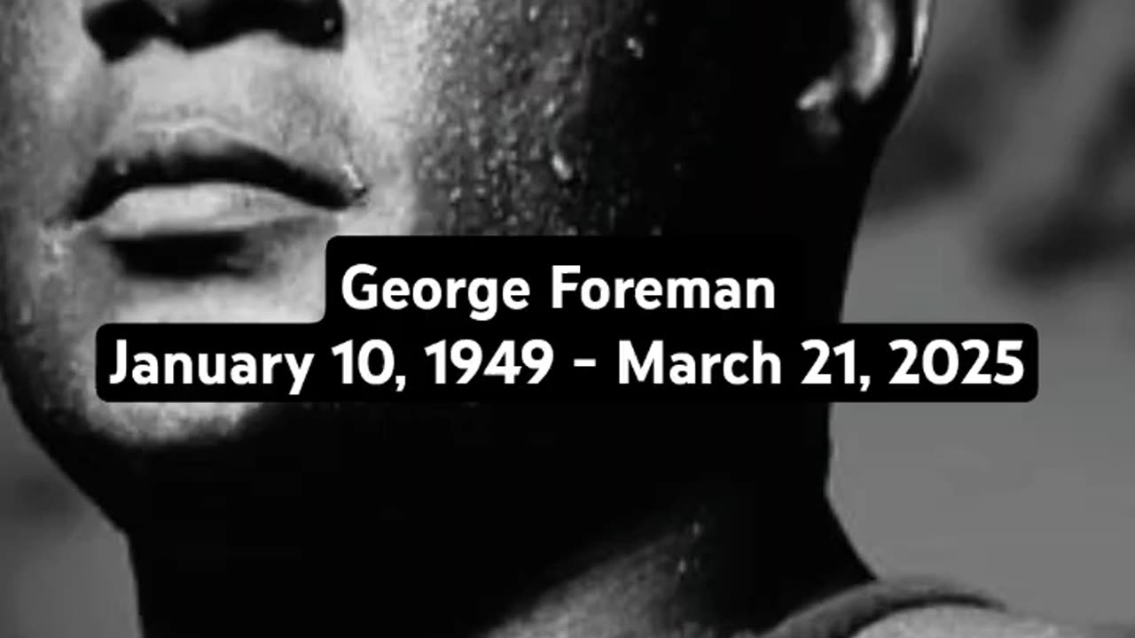 GEORGE FOREMAN DIES AT 76