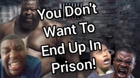 Never End Up In Prison, Especially If You're Civilized & Black