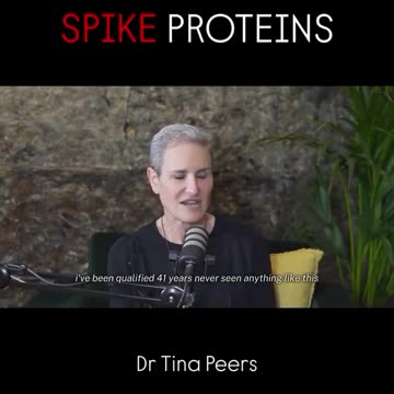 The Truth about Spike Proteins - Dr Tina Peers