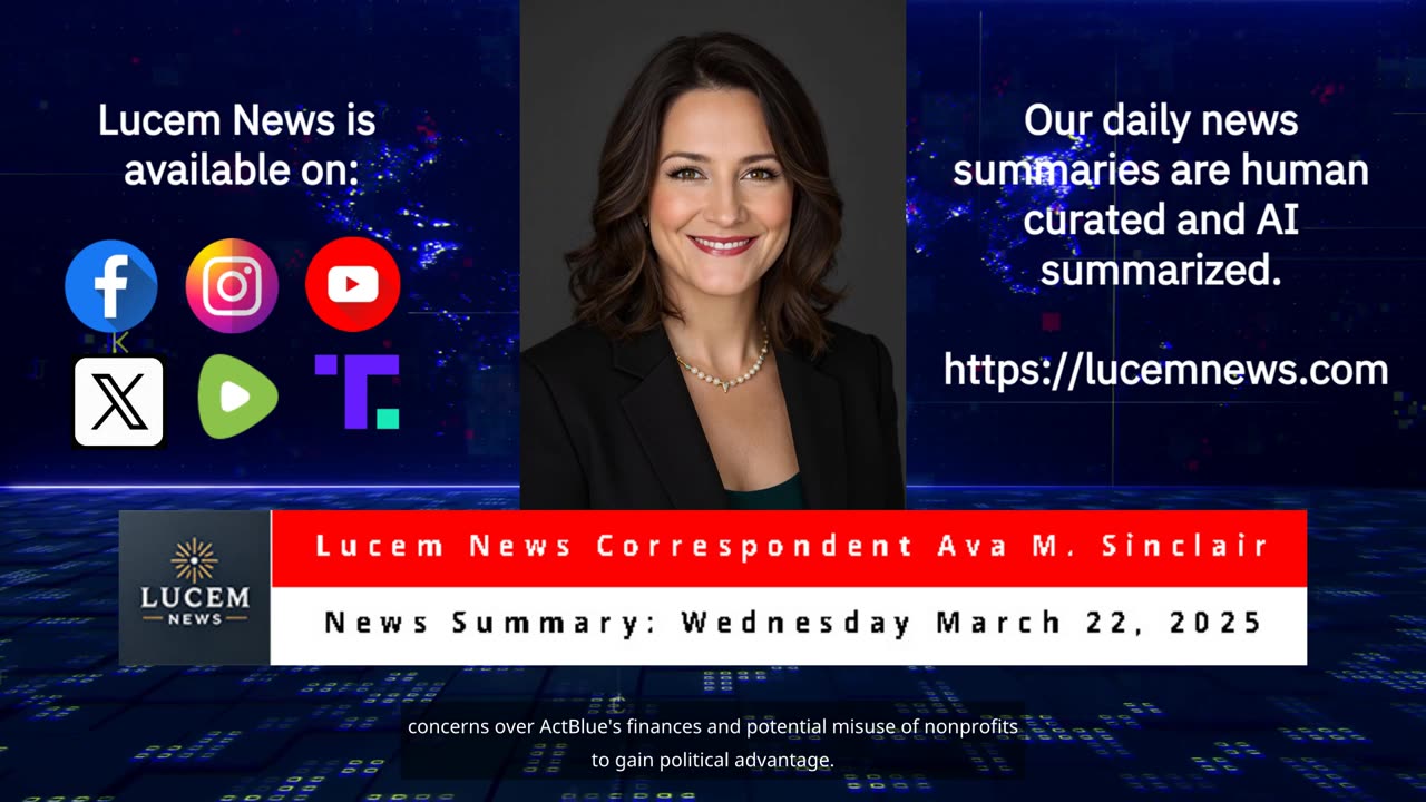 Lucem News daily news summary 3-22-25