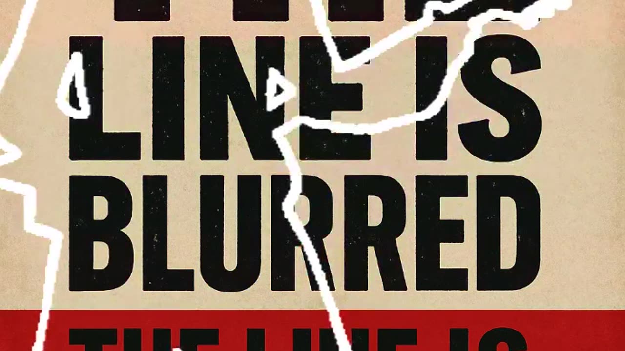 The Line is Blurred.