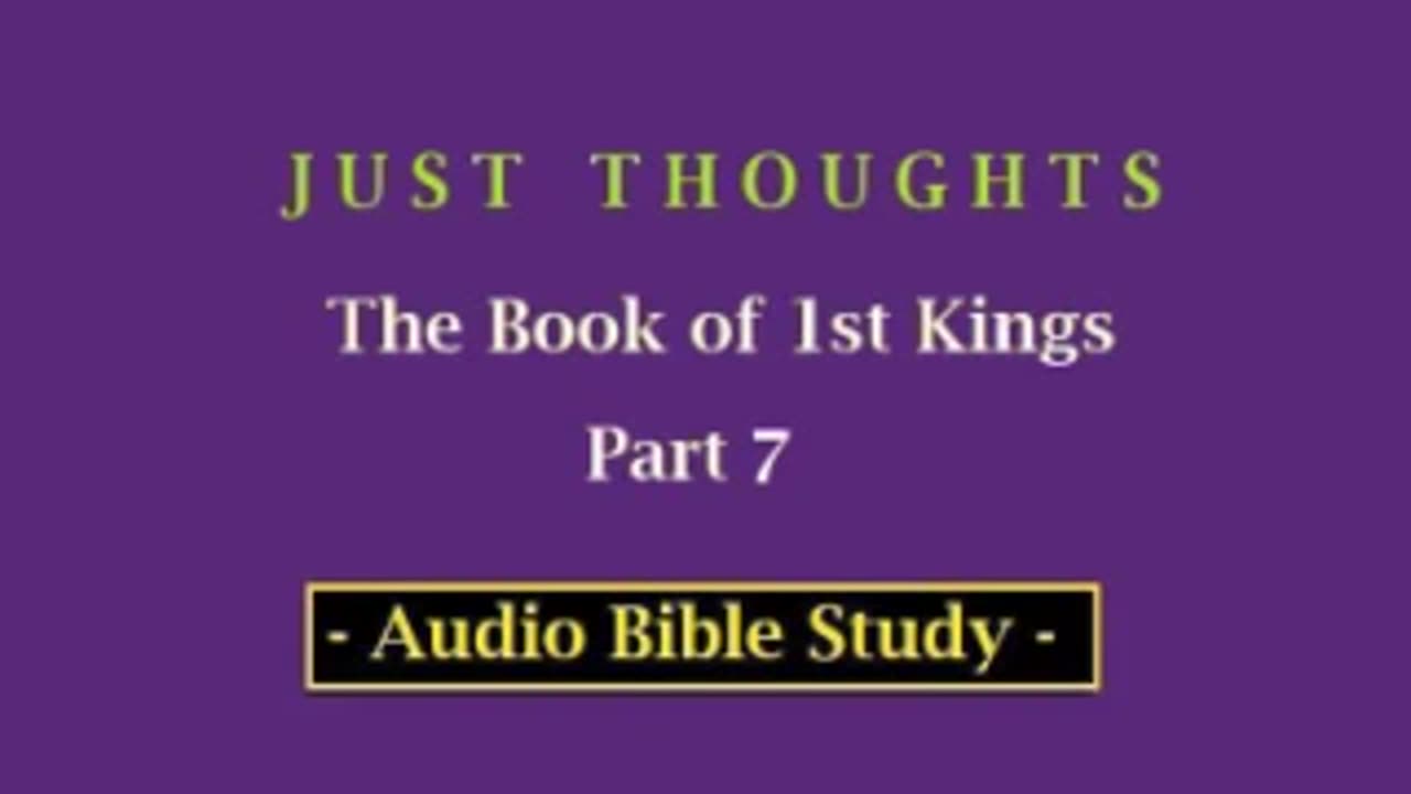 Just Thoughts - The Book of 1st Kings Part 7 (2013) Retro