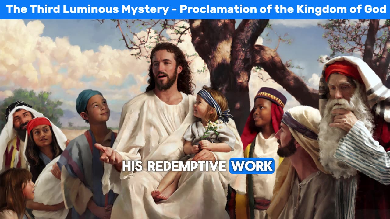 The Third Luminous Mystery - Proclamation of the Kingdom of God