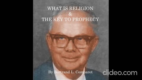 WHAT IS RELIGION & THE KEY TO PROPHECY by Bertrand L. Comparet