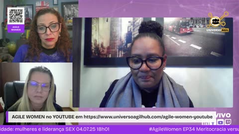 #AgileWomen EP34 Meritocracia versus oportunidade: mulheres e liderança SEX 04.07.25 18h01