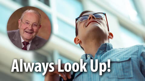 ALWAYS LOOK UP! – Luke 21:28 Devotional by Pastor Cecil A. Thompson