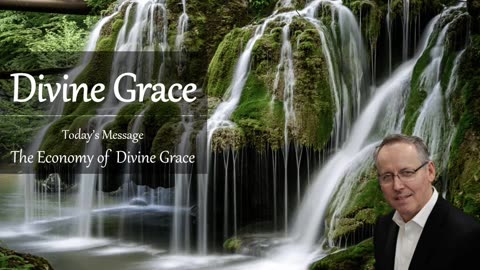 The Economy of Divine Grace