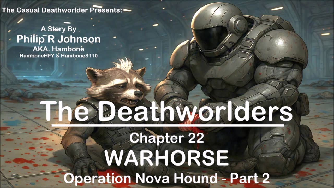The Deathworlders - Chapter 22 - WARHORSE - Operation Nova Hound - Part 2