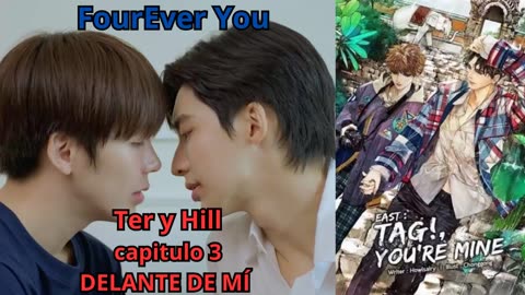 TER Y HILL – capitulo 3 - DELANTE DE MÍ – FourEver You.