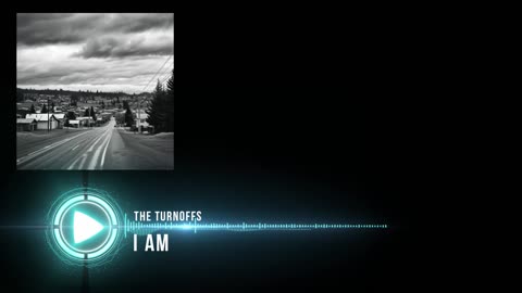 The Turnoffs - I Am