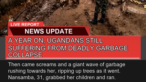 A Year on Ugandans Still Suffering From Deadly Ga