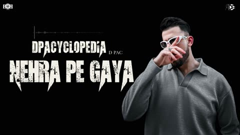 D PAC - Nehra Pe Gaya (Official Audio) DPACYCLOPEDIA