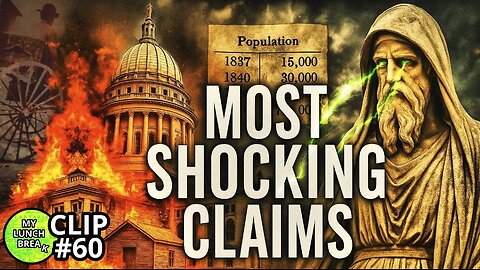History’s Most SHOCKING Claims?
