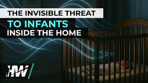 THE INVISIBLE THREAT TO INFANTS INSIDE THE HOME