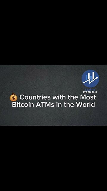Countries with the Most Bitcoin ATMs in the World...