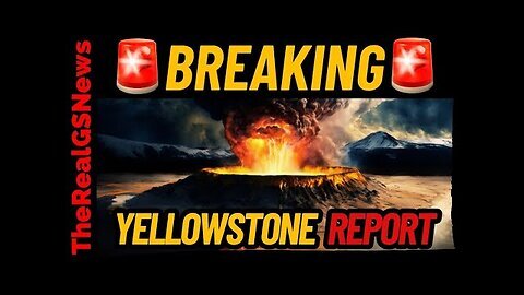 ALERT! YELLOWSTONE - 250 MILLION AMERICANS - NEW URGENT INFO